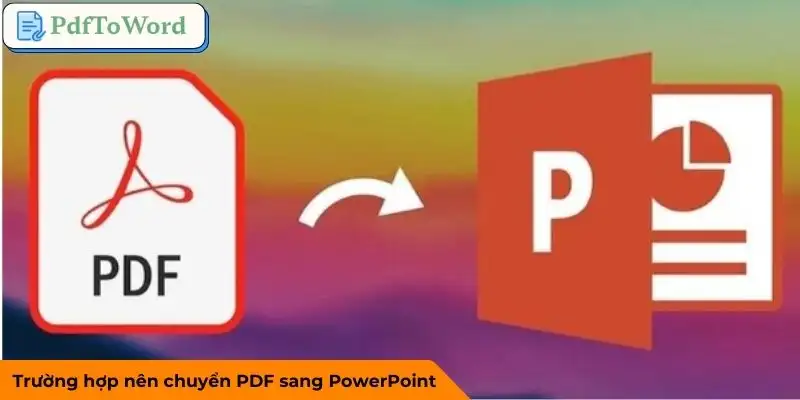 chuyen-pdf-sang-powerpoint-khi-nao-nen