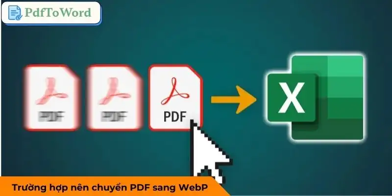 chuyen-pdf-sang-webp-khi-nao-nen-su-dung